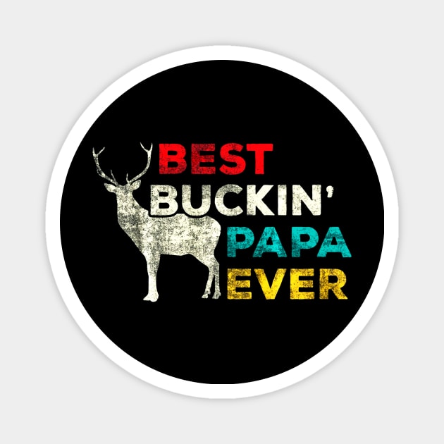 Best Buckin Papa Ever Deer Hunting Dad Magnet by Kiwistore